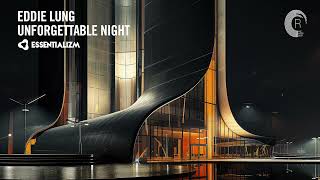 Video thumbnail of "Eddie Lung - Unforgettable Night [Essentializm] Extended"
