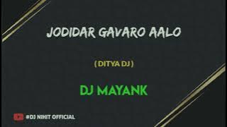 JODIDAR GAVARO AALO ( DITYA DJ ) DJ MAYANK & DJ NIHIT 