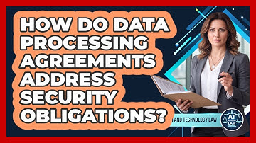 How Do Data Processing Agreements Address Security Obligations?