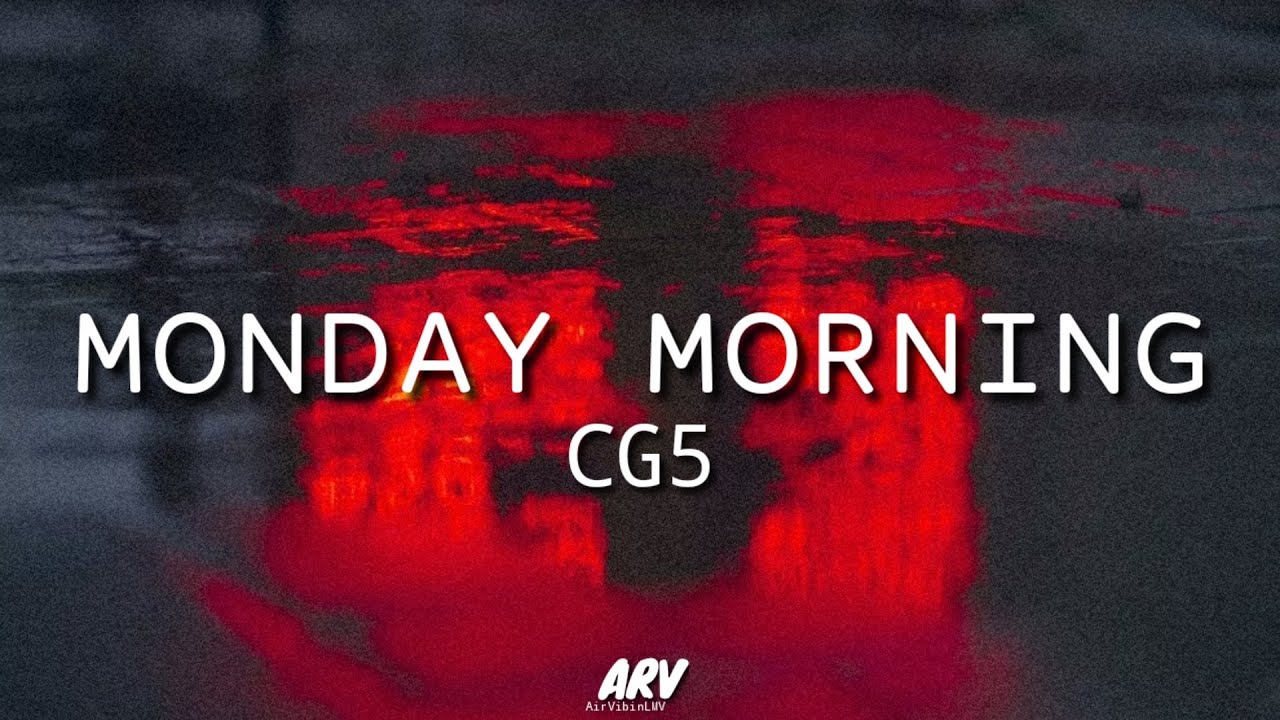 CG5 Monday Morning Lyrics ARV YouTube cg5-monday-morning-lyrics-arv-youtube
