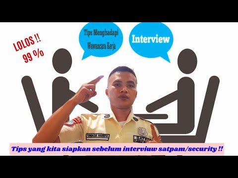 TIPS YANG HARUS KITA SIAPKAN SEBELUM MENGIKUTI INTERVIUW TES SATPAM/SECURITY !!
