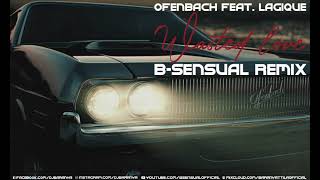 Ofenbach ft. Lagique - Wasted love (B-sensual Remix)