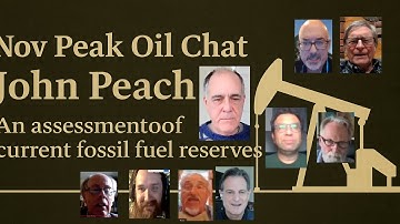Nov Peak Oil Chat: John Peach, Jean Laherrère, Simon Michaux, assessment of fossil fuel reserves