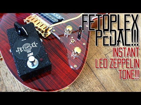 LED ZEPPELIN Tone Instantly! Fetoplex Pedal 🤘Based On