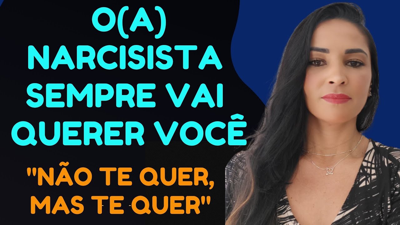 NARCISISTA NÃO TE QUER, MAS TE QUER! SEMPRE VAI QUERER UMA CHANCE COM VOCÊ @psyhelenarodrigues