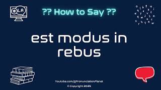 📜 ⚖️ How to Pronounce est modus in rebus? (CORRECTLY) | Pronunciation Planet