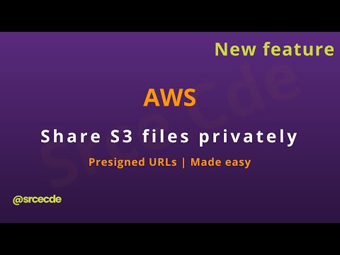How to create pre-signed URL via AWS console to share s3 objects/files privately