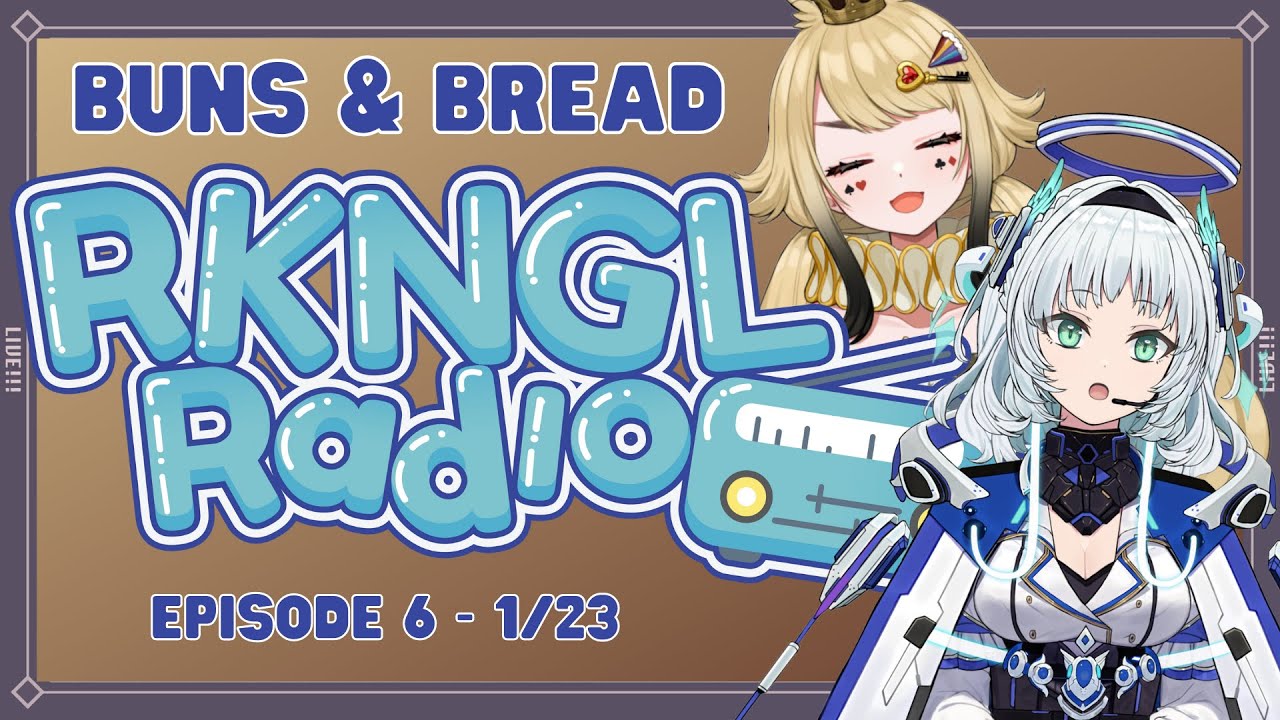 RKNGL Radio: Let's Get That Bread! Rating Buns~