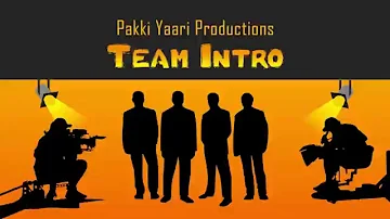 Team Intro - Pakki Yaari (Film Productions House)