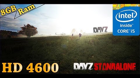 Dayz Standalone - i5 4590 - 8GB RAM - HD 4600| 1080p