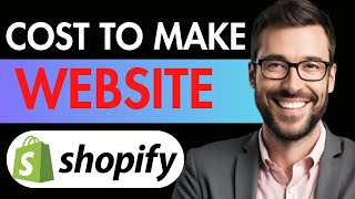 HOW MUCH DOES IT COST TO MAKE A WEBSITE ON SHOPIFY