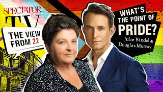 What is the point of Pride? Douglas Murray & Julie Bindel – The View from 22 | Spectator TV