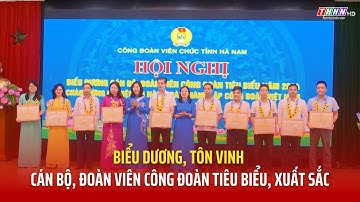 BIỂU DƯƠNG, TÔN VINH CÁN BỘ, ĐOÀN VIÊN CÔNG ĐOÀN TIÊU BIỂU, XUẤT SẮC