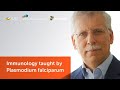 Antonio Lanzavecchia - Immunology taught by Plasmodium falciparum
