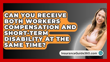 Can You Receive Both Workers Compensation And Short-term Disability At The Same Time?