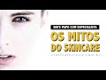 Os mitos do Skincare | Especialista desvenda as dúvidas mais buscadas