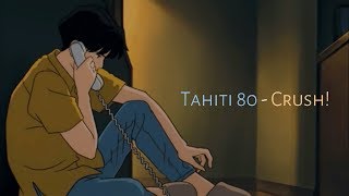 Tahiti 80 - Crush! [Lyrics]