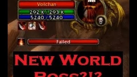 Volchan, Level ?? World Boss in Epoch WoW (Beta 2) Attempt #1