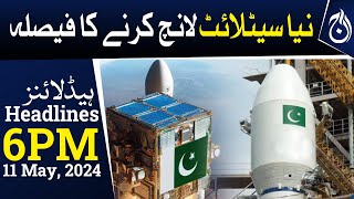 Pakistan’s decision to launch a new satellite, Success of iCube Qamar - Headlines 6PM - Aaj News