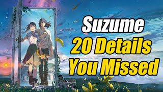 20 details you missed in suzume｜makoto shinkai｜spoiler