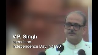 1990 - Then PM VP Singh's Independence Day speech