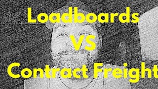 Loardboards vs Contract freight. Whats the Best