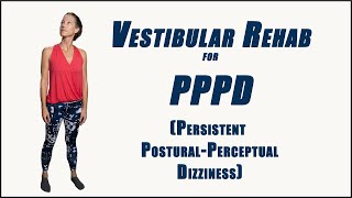 Vestibular Rehab: PPPD | Extensive Exercises with Modifications and Progressions, Tips for Success