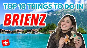 TOP 10 Things to Do in BRIENZ, SWITZERLAND – Must-See Attractions & Hidden Gems