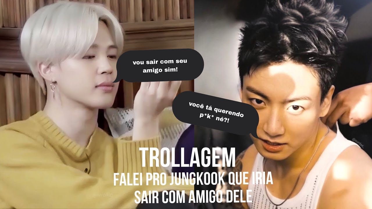 TROLLAGEM JIKOOK | FALEI PRO JUNGKOOK QUE “IRIA” SAIR COM AMIGO DELE