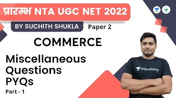 Miscellaneous Questions PYQs (Paper 2 ) Part 1 | Commerce | NTA UGC NET JRF 2022 | Suchith Shukla
