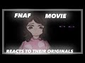 FNAF Movie Reacts To Original || FNAF reacts || cringe+bad eng