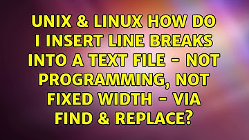 How do I insert line breaks into a text file - not programming, not fixed width - via find &...