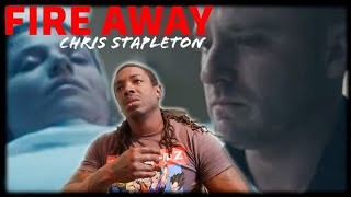This one broke me!! Chris Stapleton "Fire Away" REACTION