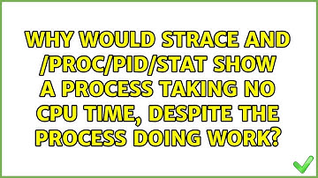 Why would strace and /proc/pid/stat show a process taking no CPU time, despite the process doing...