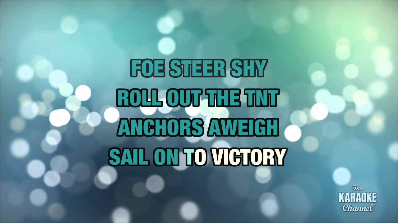 Anchors Aweigh in the Style of "Traditional" with lyrics (with lead vocal) Anchors Aweigh in the Style of "Traditional" with lyrics (with lead vocal)