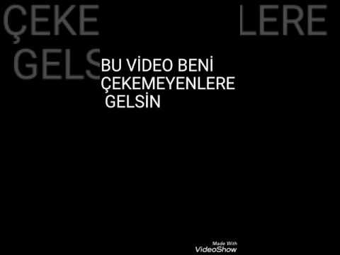 BU VİDEO BENİ ÇEKEMEYENLERE