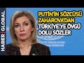 Mariya Zaharova: "Türkiye'ye Minnettarız! Rusfobik Kampanya Türk Halkını İçine Çekmedi"