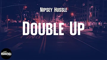 Nipsey Hussle - Double Up (feat. Belly and Dom Kennedy) (lyrics)