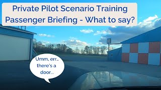 General Aviation Passenger Briefing WHAT TO SAY | Scenario Training for Private Pilots