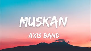 Muskan - Axix Band (Lyrics)