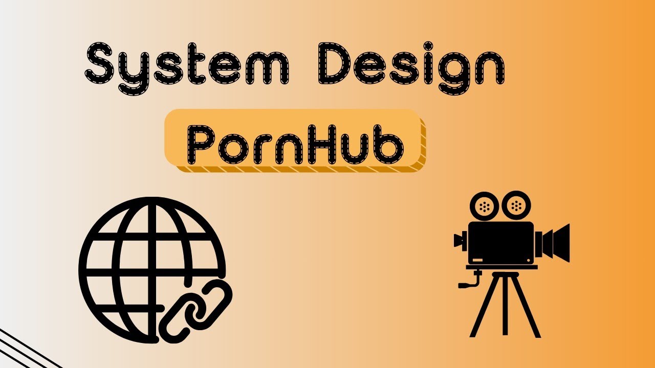 Pornhub System Design Explained | How a High-Traffic Video Platform ...