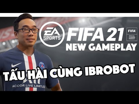 FIFA 21 | Test gameplay, tấu hài cùng streamer ibrobot.