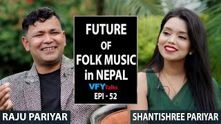 Raju Pariyar & Shanti Shree Pariyar ON Nepali Lok Dohori @vfytalks Epi 52 - Season-2
