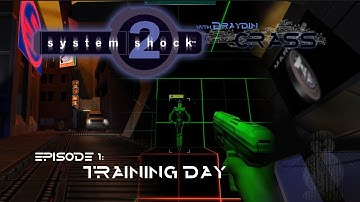 Lets Play System Shock 2 - Episode 01 - Basic Training