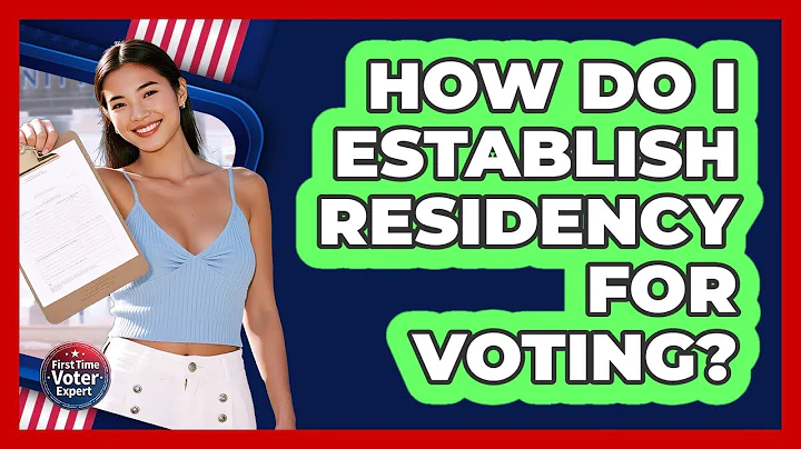 How Do I Establish Residency For Voting?