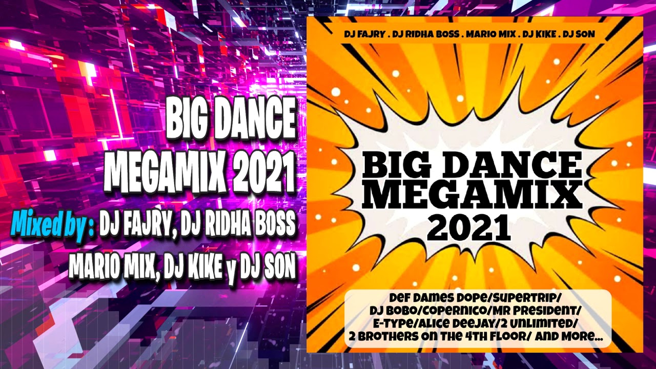 Big Dance Megamix 2021 - DJ Fajry, DJ Ridha Boss, Mario Mix, DJ Kike, DJ Son