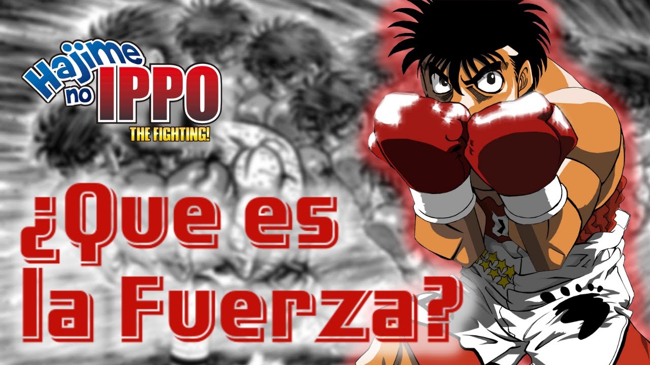 Gigs & Geeks  Hajime no Ippo y el significado de la fuerza