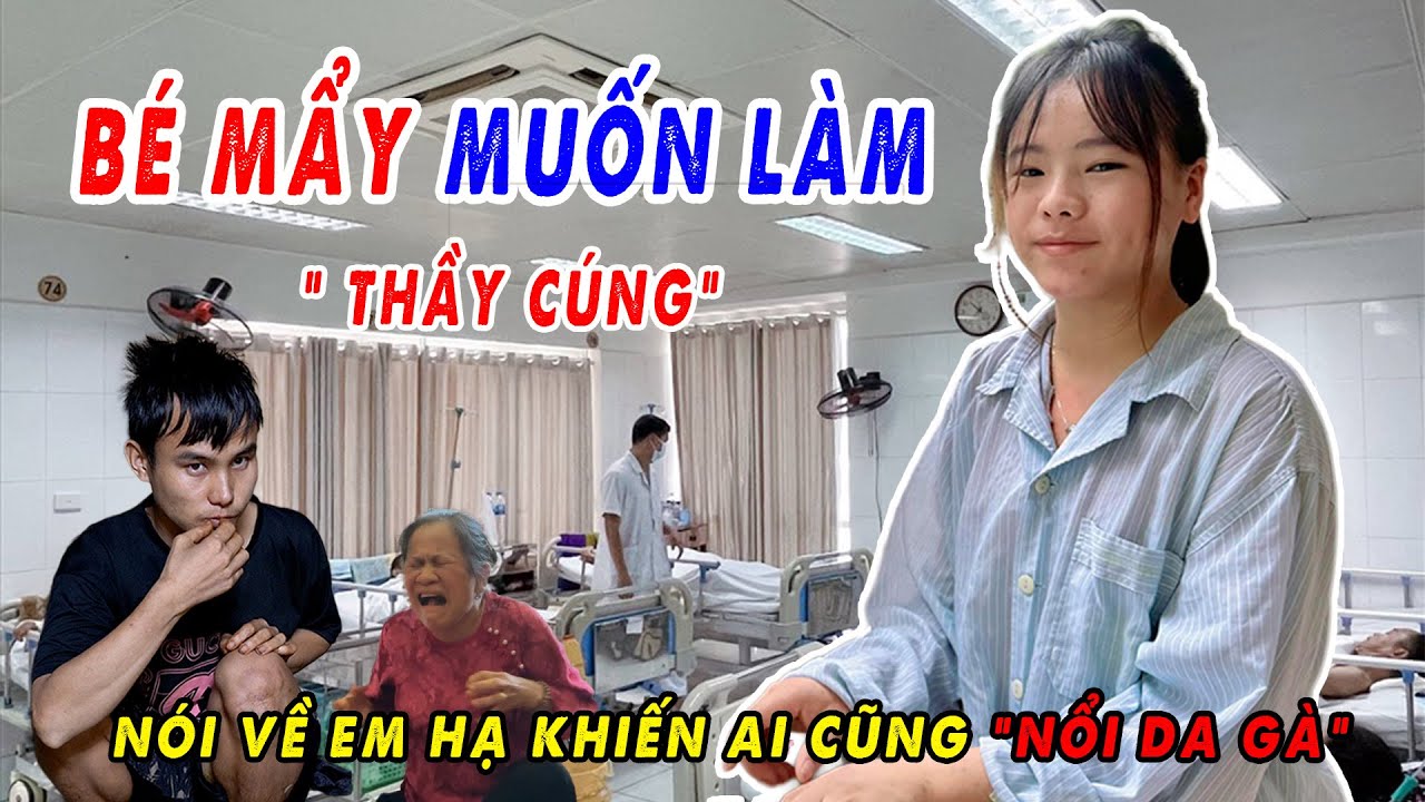 Kỳ Lạ! Em Mẩy Đã Tỉnh Táo Nhưng Nằng Nặc Đòi Làm Thầy Cúng, Điều Mẩy Nói Về Em Hạ Mới Đáng Sợ