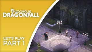 Let's Play Shadowrun: Dragonfall - Part 1 - How to rob a castle