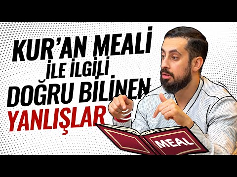 Kur'an Meali İle İlgili Doğru Bilinen Yanlışlar - Mealcilik | Mehmet Yıldız